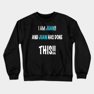 I am Juan and Juan has done this Crewneck Sweatshirt